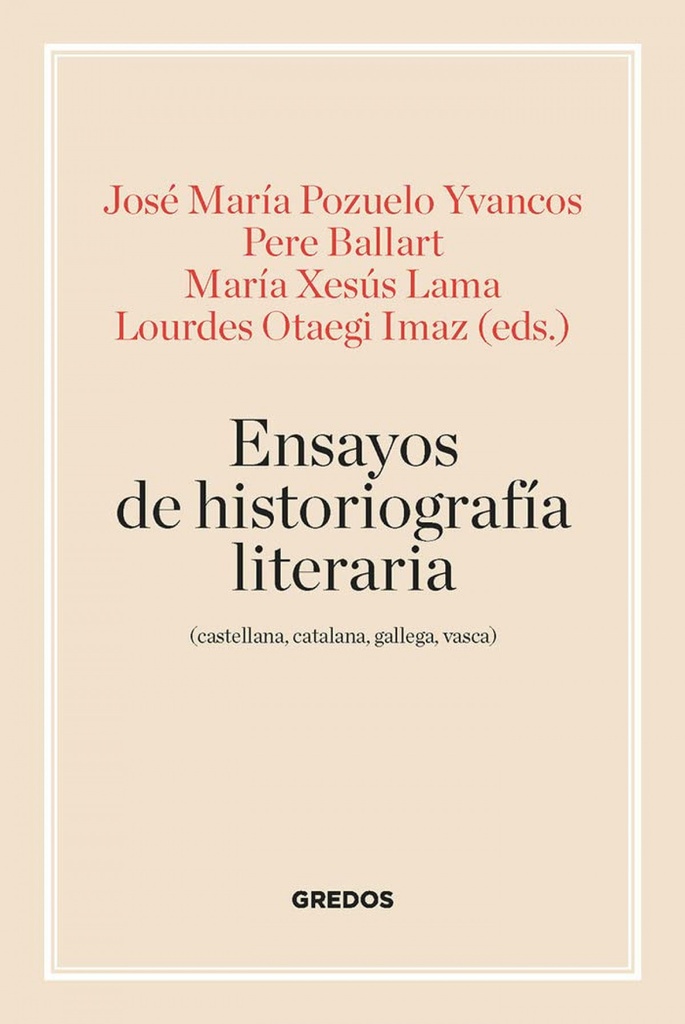 [9788424939960] Ensayos de historiografía literaria (castellana, catalana, gallega y vasca)