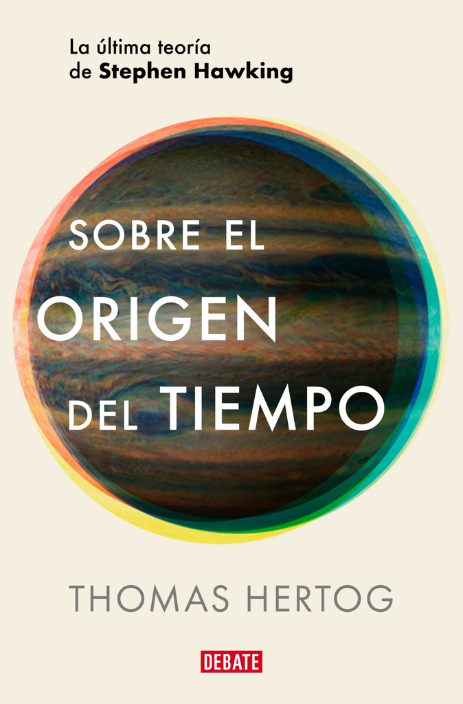 [9788419642615] Sobre El Origen del Tiempo / On the Origin of Time: Stephen Hawking's Final Theory