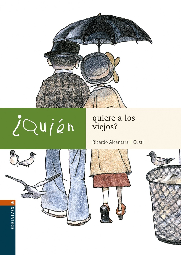 [9788426350916] ¿Quien quiere a los viejos?