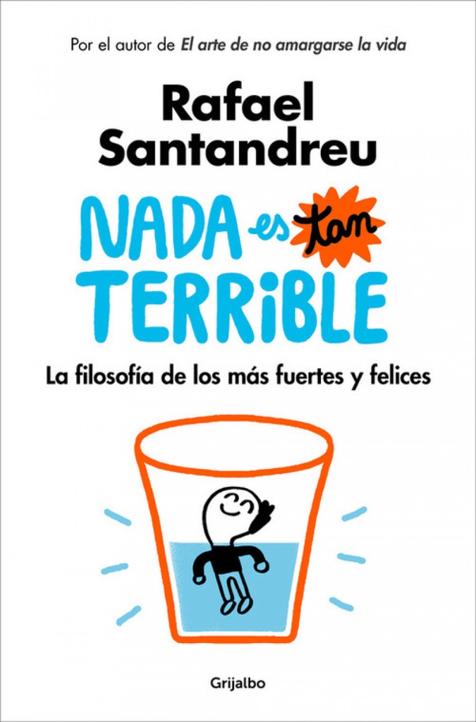 [9788425355851] Nada es tan terrible: La filosofía de los más fuertes y felices / It's Not So Terrible