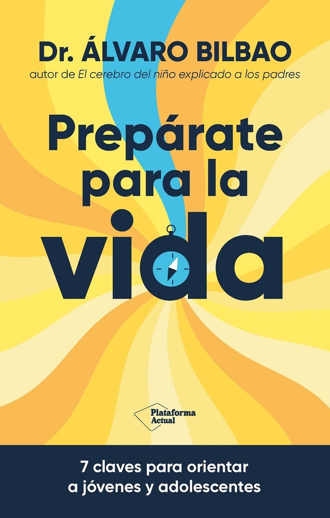 [9788410079267] Prepárate para la vida: 7 claves para orientar a jóvenes y adolescentes
