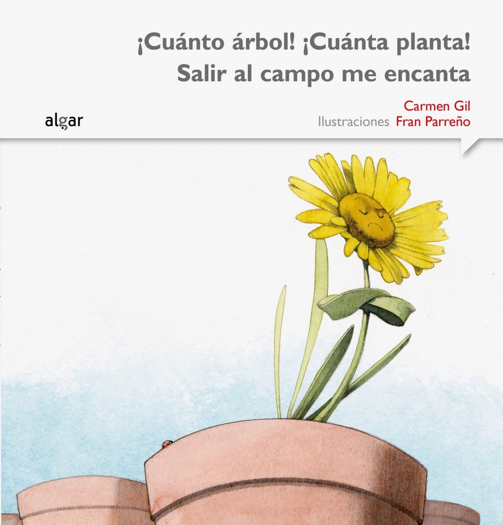 [9788498457476] ¡Cuánto árbol! ¡cuánta planta!, salir al campo me encanta