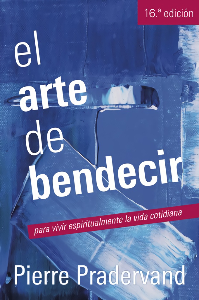 [9788429313536] Arte de bendecir, para vivir espiritualmente vida cotidiana