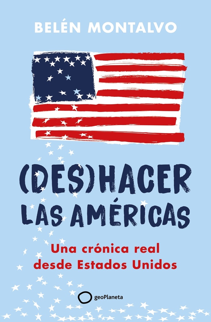 [9788408283904] (Des) hacer las Américas: una crónica real desde Estados Unidos