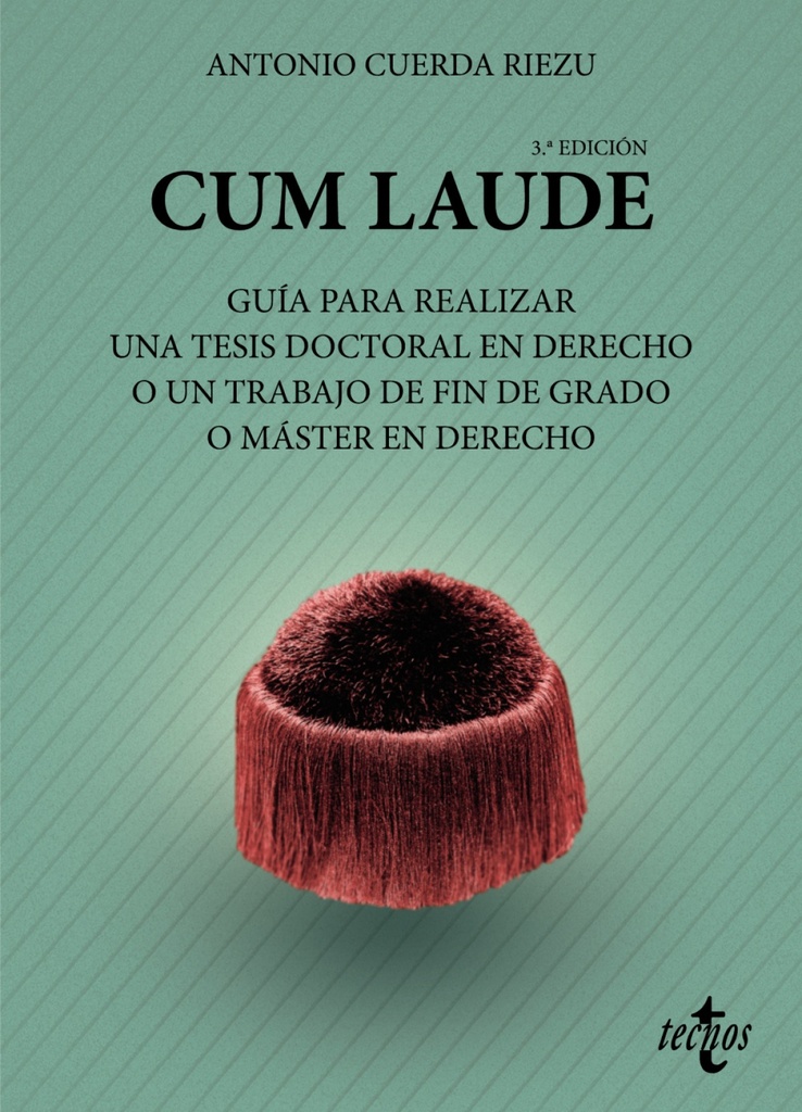 [9788430982981] Cum laude. Guía para realizar una tesis doctoral o un trabajo de fin de grado o