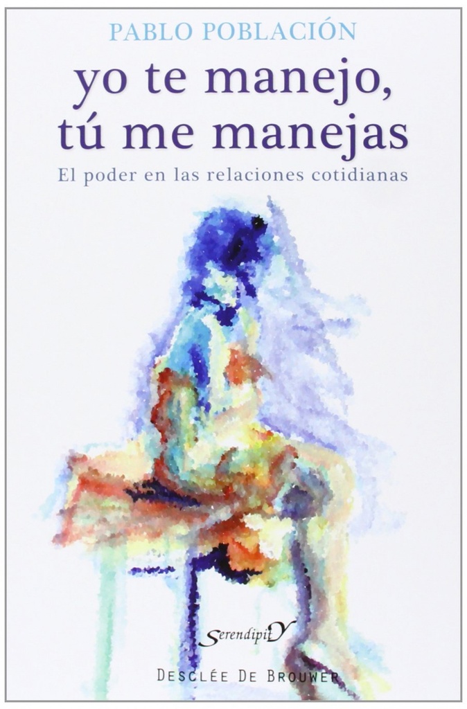 [9788433026316] yo te manejo, tu me manejas. el poder en las relaciones cotidianas