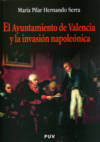 [9788437059983] El Ayuntamiento de Valencia y la Invasión Napoleónica