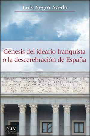 [9788437094588] Gènesis del Ideario Franquista o Descerebración de España