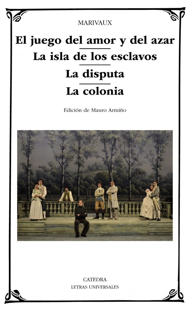 [9788437635231] El juego del amor y del azar/La isla de los esclavos/La disputa/La colonia