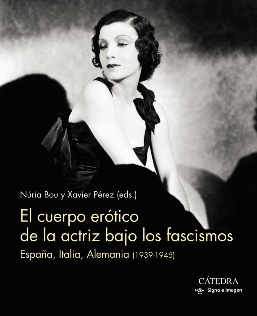 [9788437638416] El Cuerpo Erótico de la Actriz Bajo los Fascismos