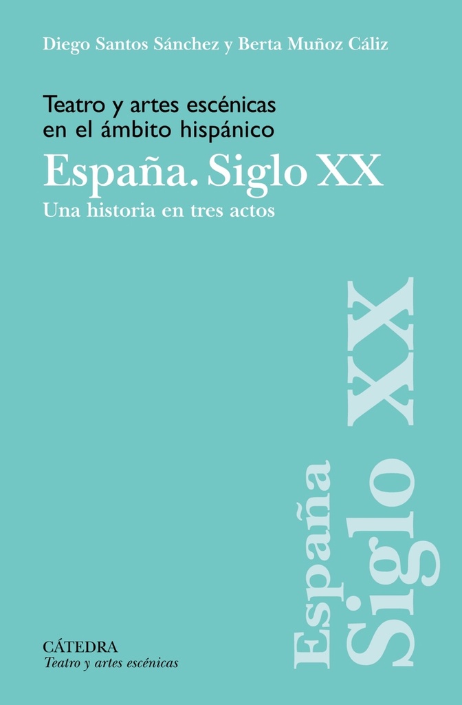 [9788437646985] Teatro y artes escénicas en el ámbito hispánico. España. Siglo XX