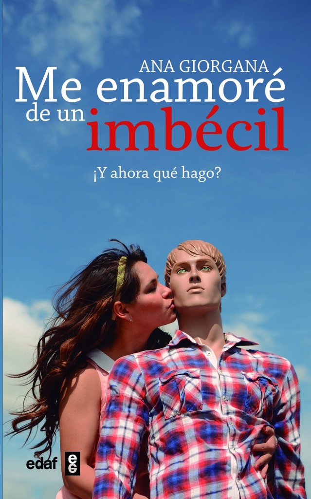 [9788441433212] Me Enamore de un Imbecil
