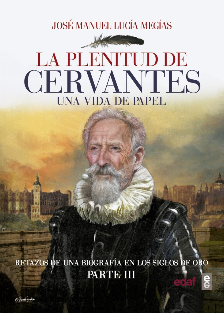 [9788441438903] La Plenitud de Cervantes. una Vida de Papel