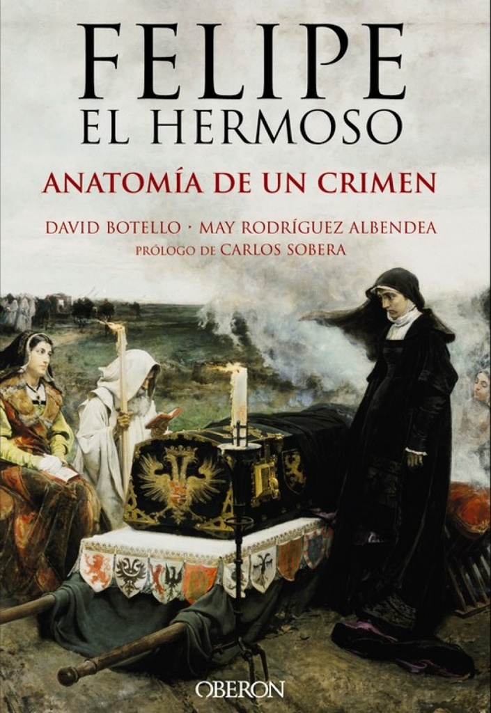 Felipe el hermoso: anatomía de un crimen
