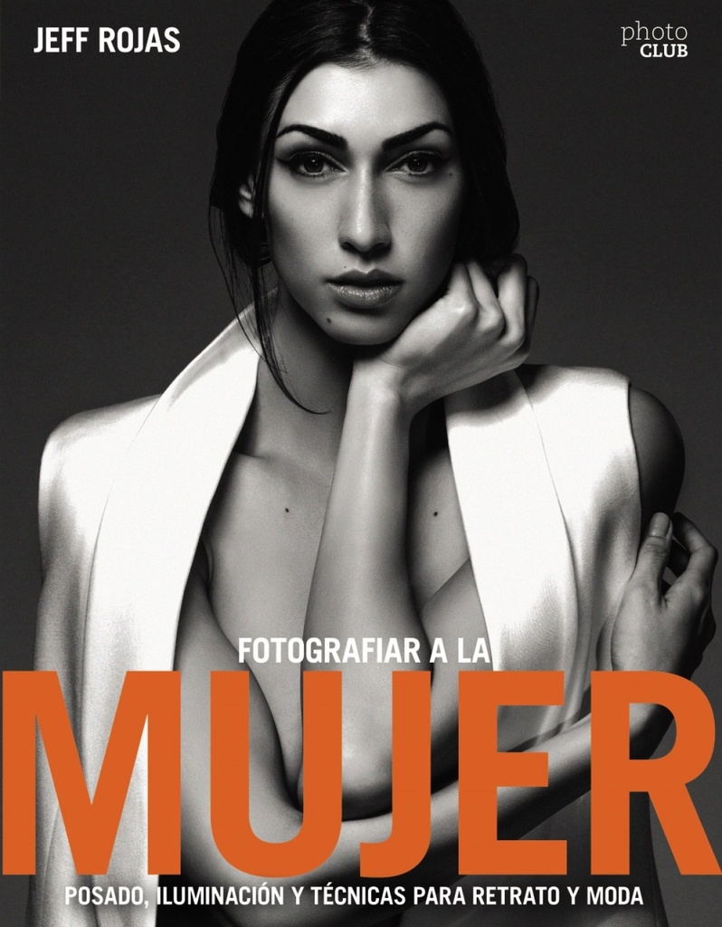 [9788441539600] Fotografiar a la Mujer: Posado, Iluminación y Tecnicas Fotográficas de Retrato y