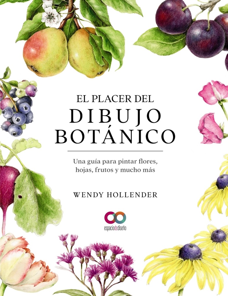[9788441546264] El placer del dibujo botánico. Una guía para pintar flores, hojas, frutos y much