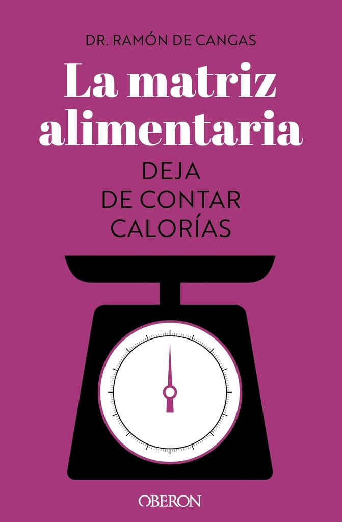 [9788441547414] La matriz alimentaria. Deja de contar calorías