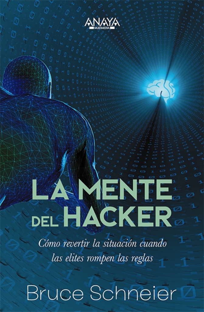 [9788441548466] La mente del hacker. Cómo revertir la situación cuando las élites rompen las reg