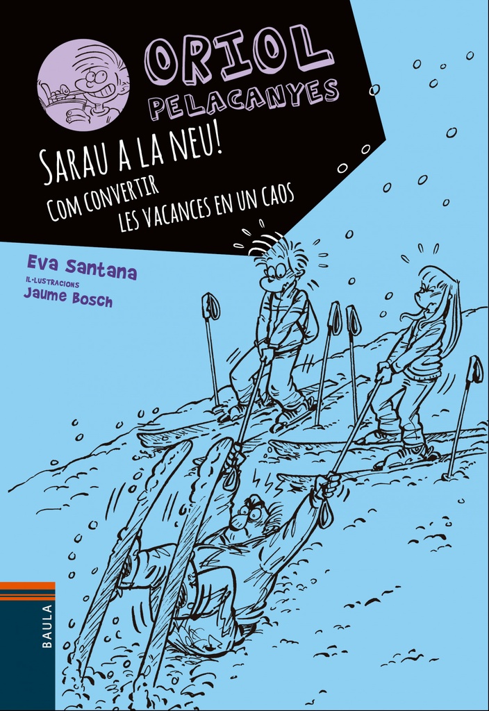 [9788447932825] Sarau a la neu!: com convertir vacances en caos