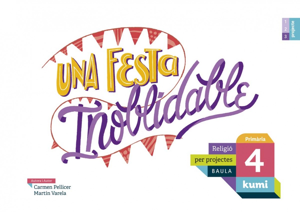 [9788447938568] UNA FESTA INOBLIDABLE 4 PRIMARIA PROJECTE KUMI RELIGIO