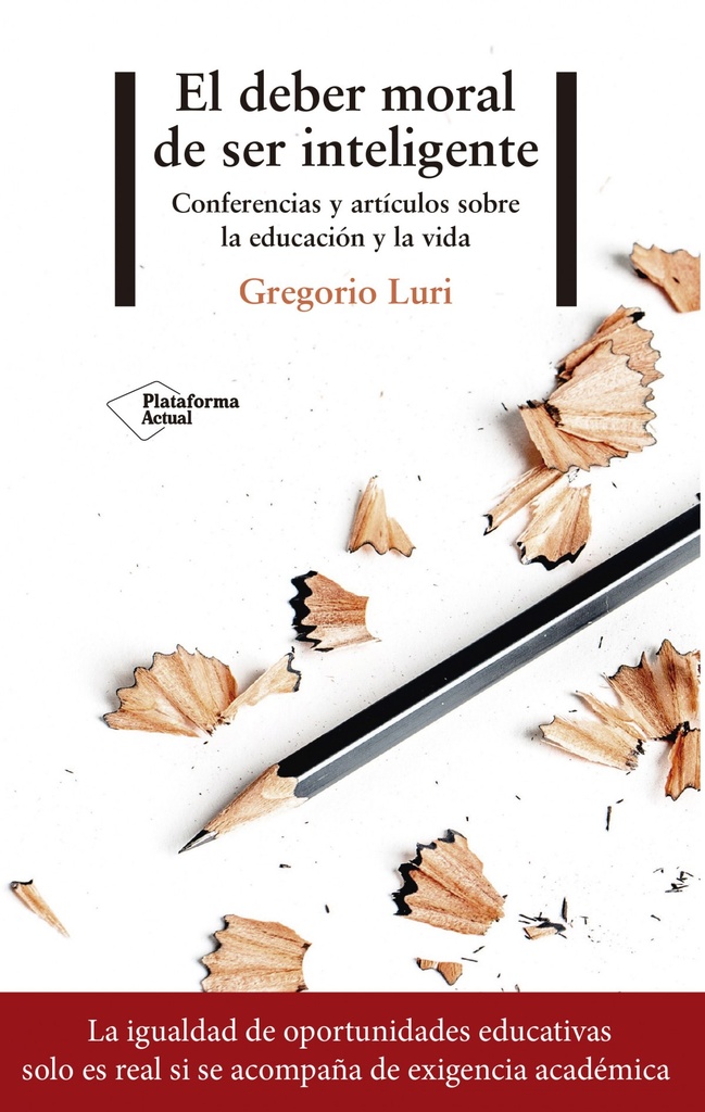 [9788417376116] El deber moral de ser inteligente : conferencias y artículos sobre la educación y la vida