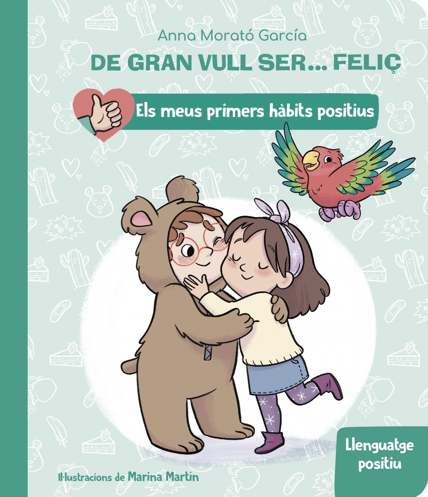 [9788448862435] De Gran Vull Ser... Feliç: Llenguatge Positiu
