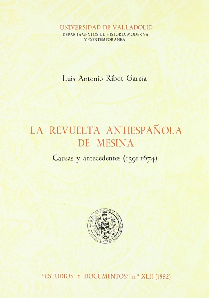 [9788460028932] Revuelta Antiespañola De Mesina. Causas Y Antecedentes (1591-1674), La