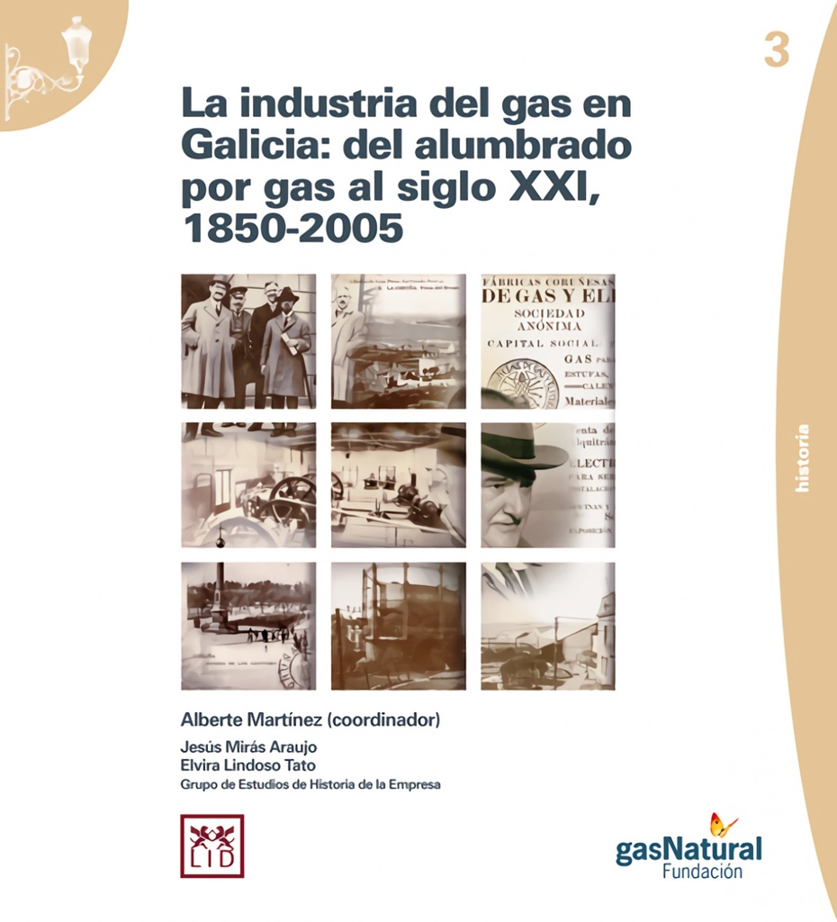 [9788461355976] La Industria del Gas en Galicia: del Alumbrado por Gas al Siglo Xxi, 1850-2005