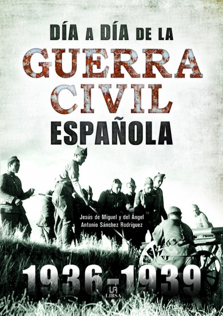 [9788466238038] Día a Día de la Guerra CIVIL Española