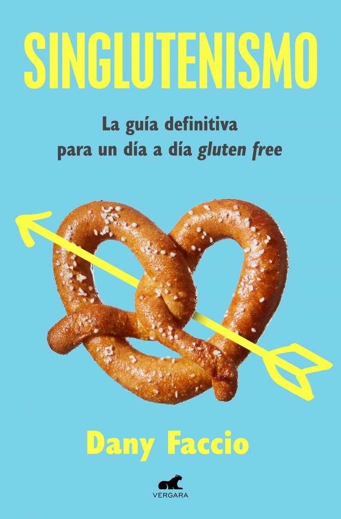 [9788419820334] Singluteismo: La Guía Definitiva Para Un Día a Día Sin Gluten / Glutenfreeism: The Ultimate Guide for a Gluten-Free Daily Life