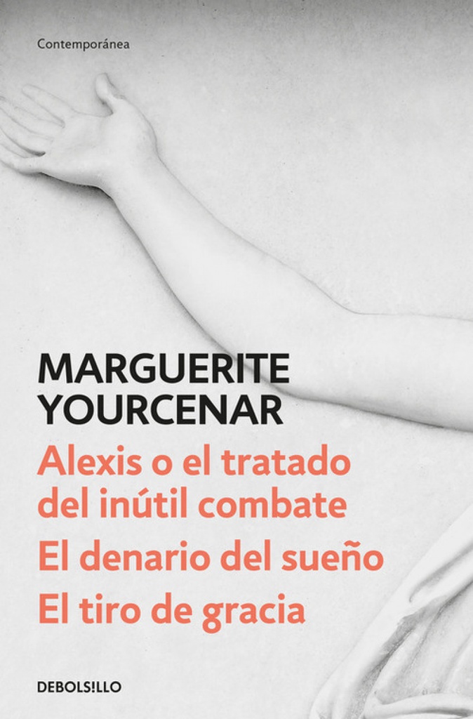 [9788466342179] Alexis o el Tratado del Inútil Combate/el Denario del Sueño/golpe de Gracia