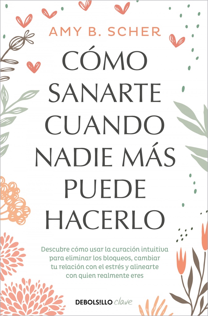 [9788466372824] Cómo Sanarte Cuando Nadie Más Puede Hacerlo