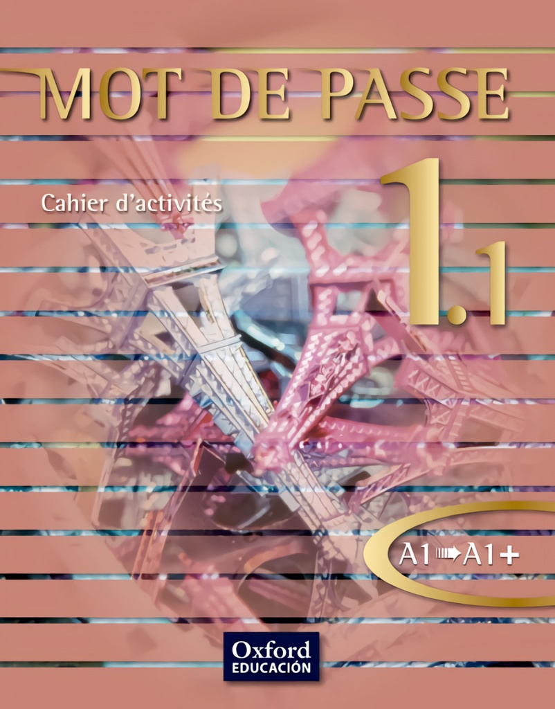 [9788467351934] Mot de Passe, français 1.1, 1 Bachillerato, niveau A1-A1 . Cahier d'activités