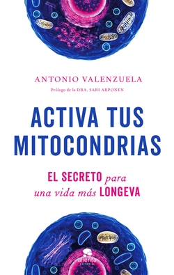 [9788413442747] Activa tus mitocondrias: El secreto para una vida más longeva