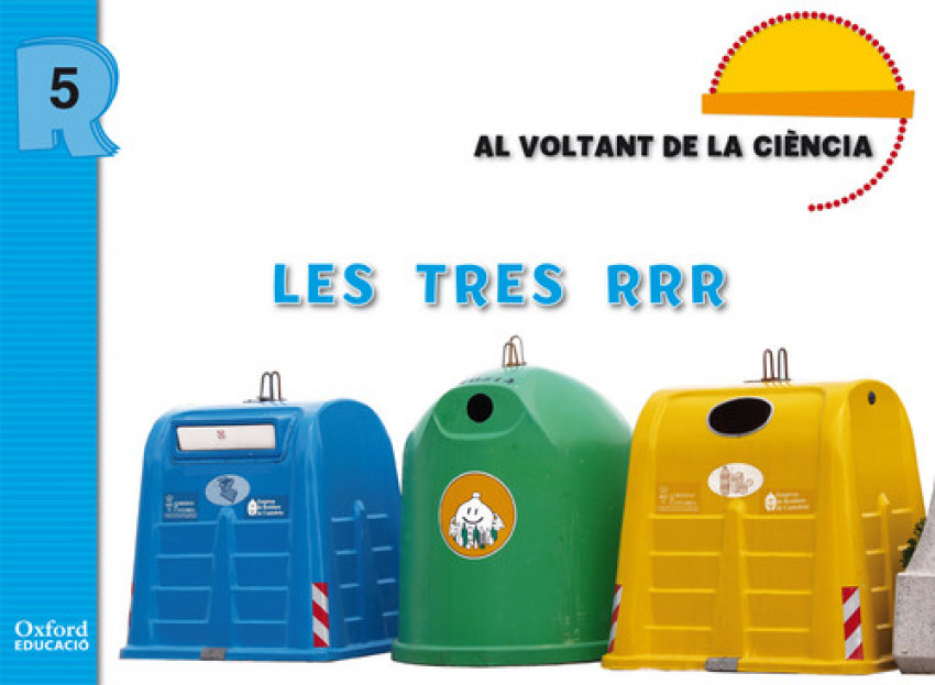 [9788467359930] Al Voltant de la Ciència 5 Anys. Les Tres RRR