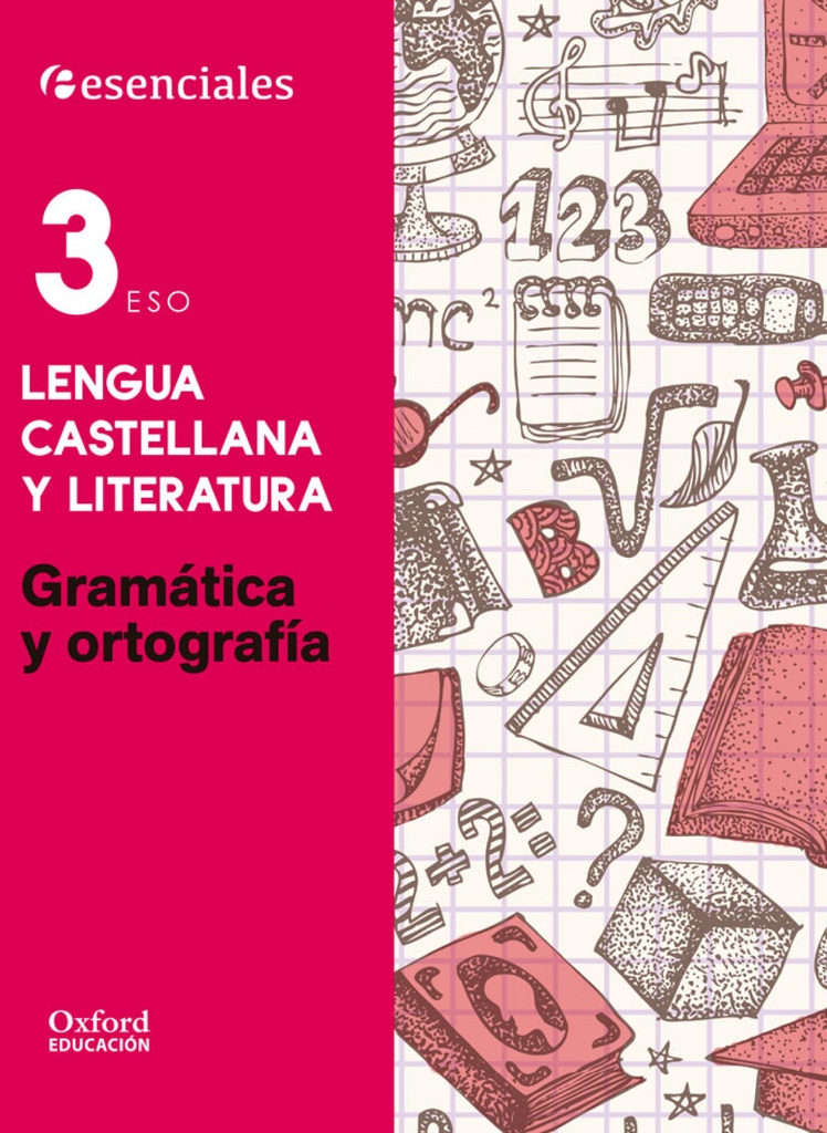 [9788467376593] Esenciales Oxford. Lengua Castellana y Literatura 3.º ESO Gr