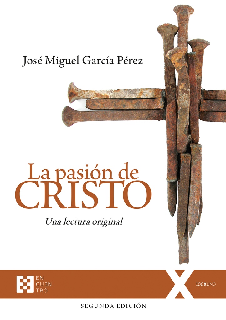 [9788413391755] La pasión de Cristo: Una lectura original. Segunda edición (Ed. Rústica)