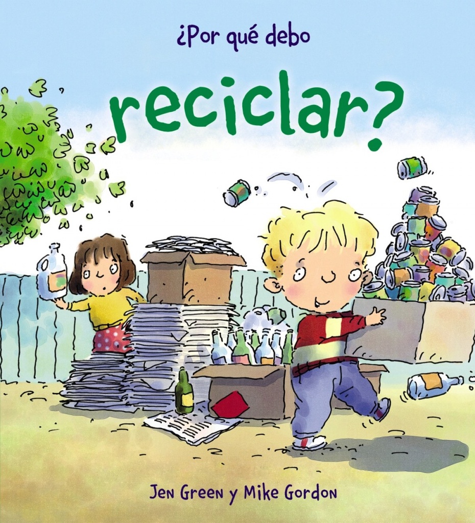[9788467828771] ¿Por qué debo reciclar?