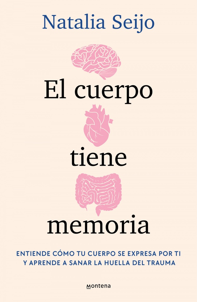 [9788419975638] El Cuerpo Tiene Memoria. Entiende Cómo Tu Cuerpo Se Expresa Por Ti Y Aprende A S Anar La Huella del Trauma / The Body Remembers: Understand How Your Body Speak