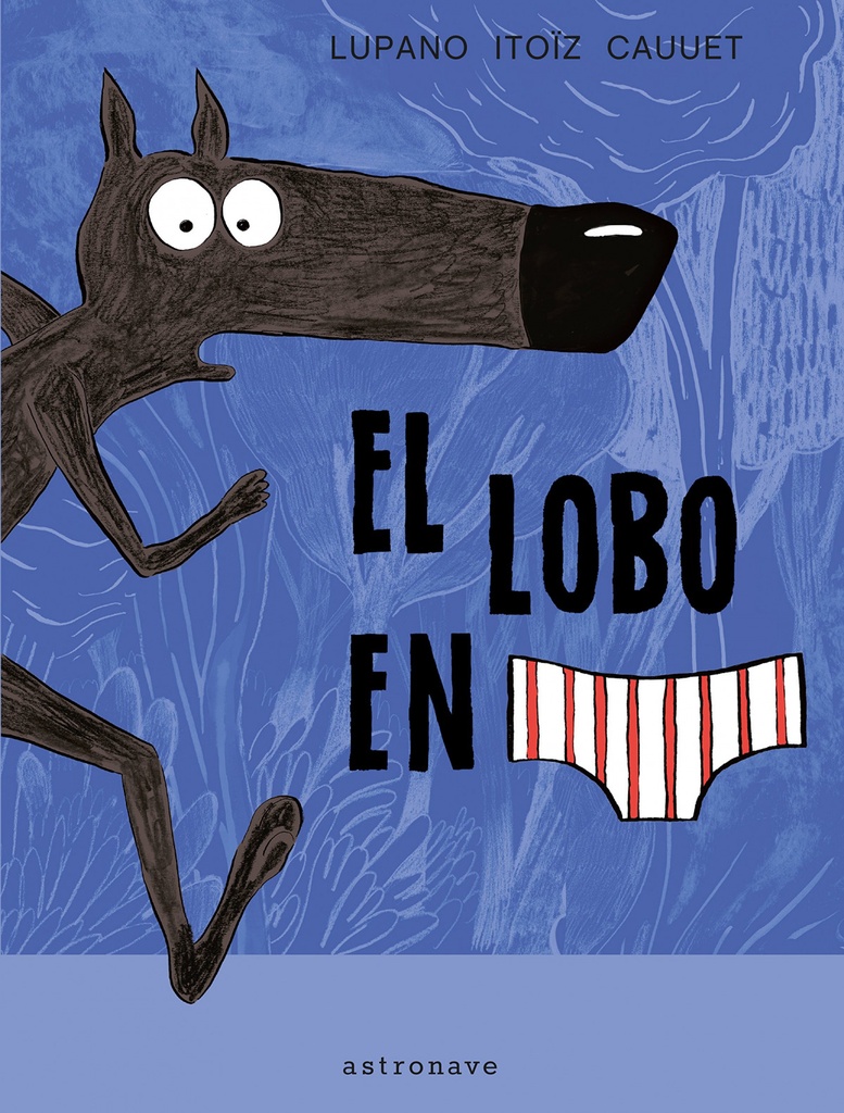 [9788467929577] El Lobo en Calzoncillos
