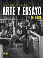 [9788467958874] Alex de la Iglesia. Arte y Ensayo