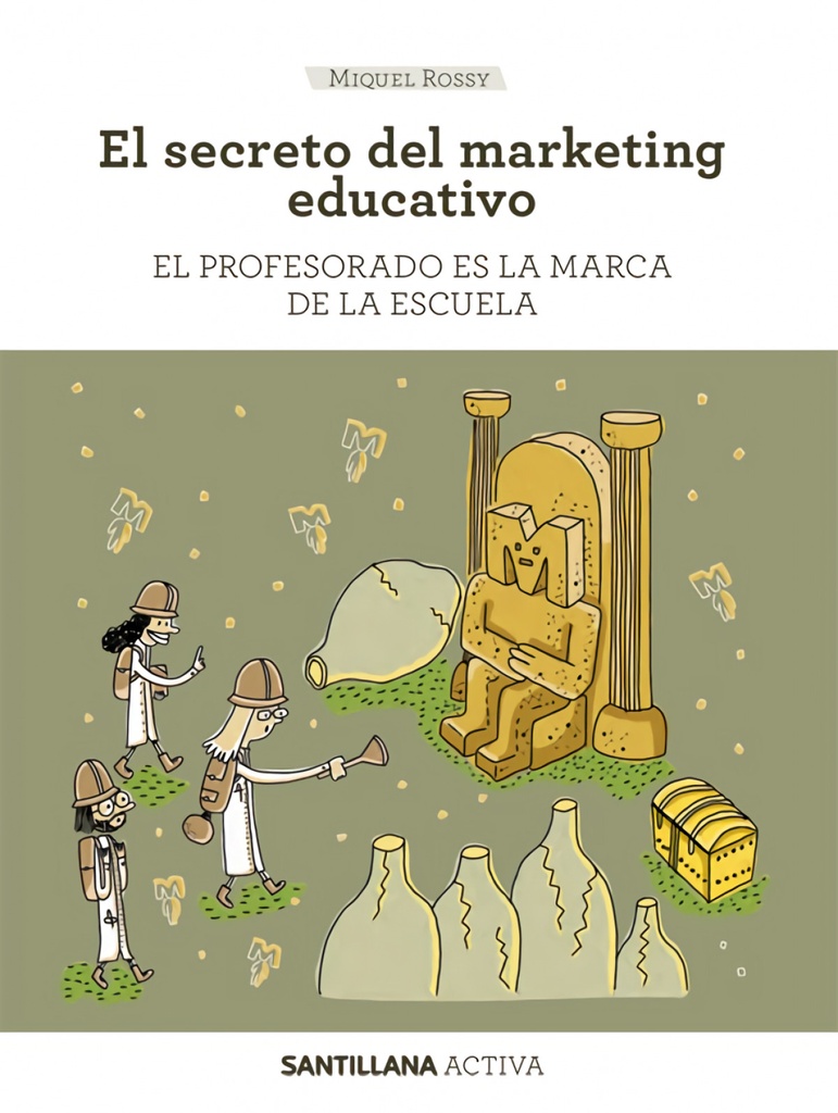 [9788468057583] Santillana Activa el Secreto del Marketing Educativo