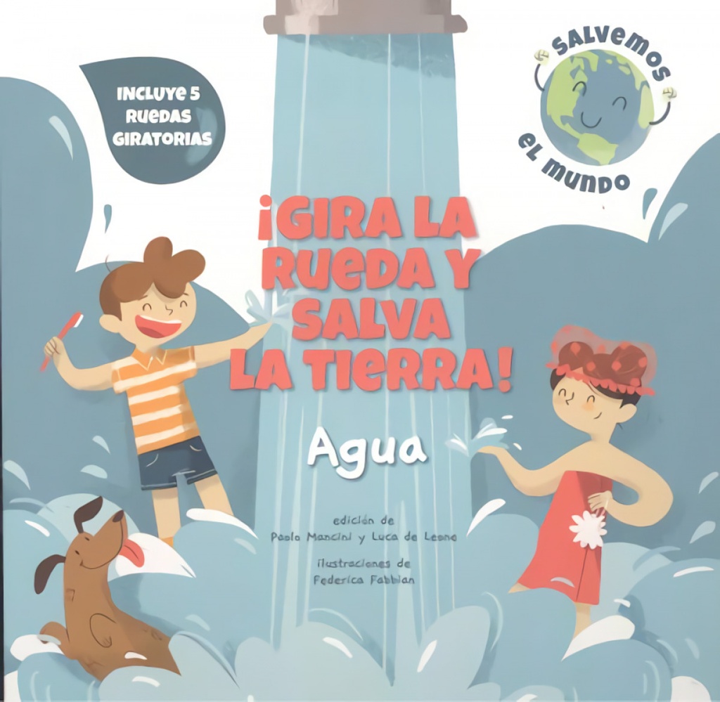 [9788468272160] ¡gira la Rueda y Salva la Tierra Agua! (vvkids