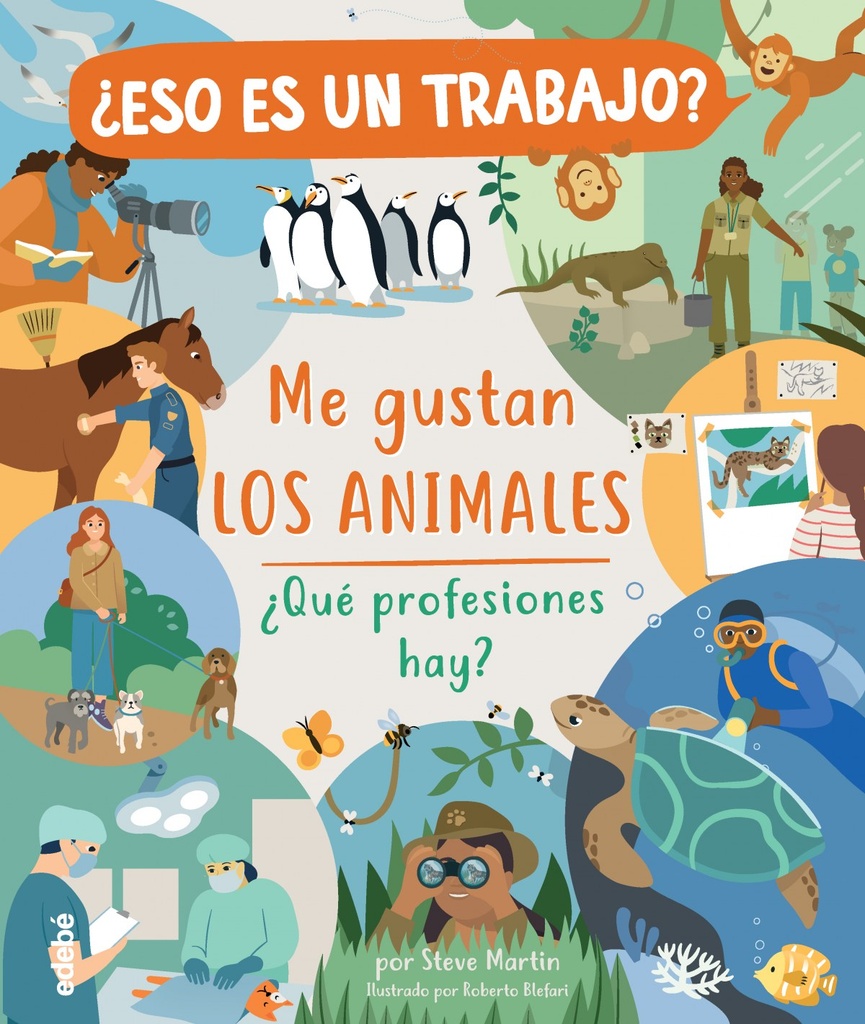[9788468346977] ¿Eso es un trabajo? Me gustan los animales: ¿qué profesiones hay?