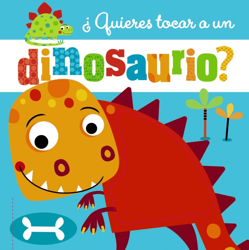 [9788469623282] ¿quieres Tocar a un Dinosaurio?