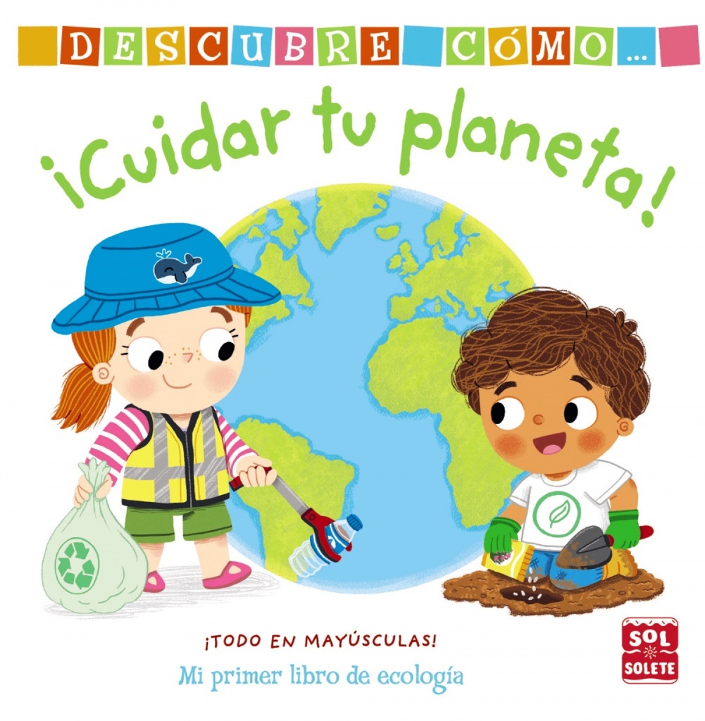 [9788469662885] Descubre cómo cuidar tu planeta