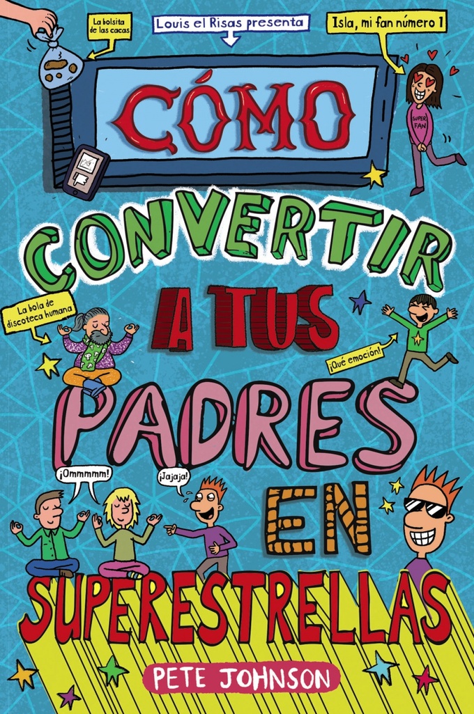 [9788469663745] Cómo convertir a tus padres en superestrellas