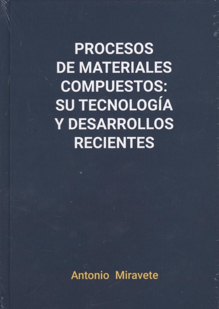 [9788469785959] Procesos Materiales Compuestos: su Tecnología y Desarrollos Recientes