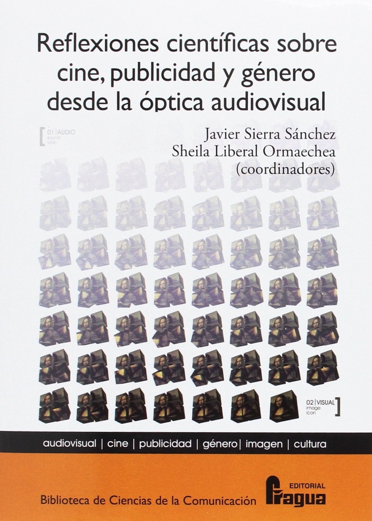 [9788470744716] Reflexiones científicas sobre cine, publicidad y género desde la óptica audiovis