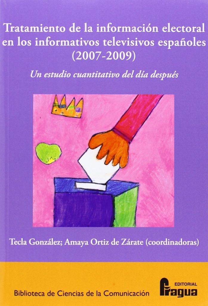 [9788470744877] Tratamiento de la información electoral en los informativos televisivos españole